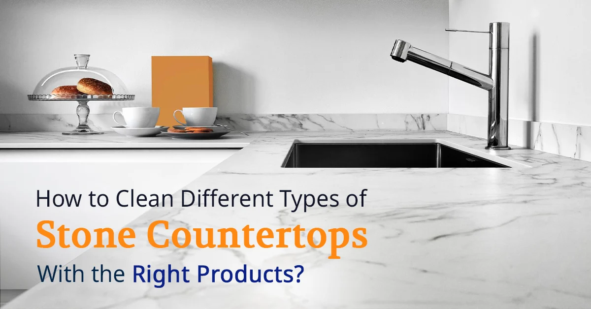 How to Properly Clean Different Countertop Types without Doing Damage. Do you have the Right Products?